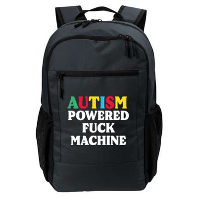 Autism Powered Fuck Machine Funny Autism Quote Meaningful Gift Daily Commute Backpack