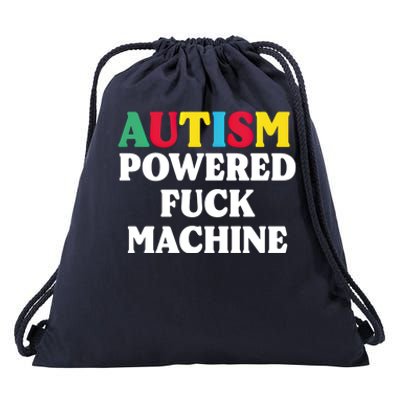 Autism Powered Fuck Machine Funny Autism Quote Meaningful Gift Drawstring Bag