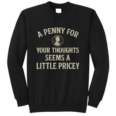 A Penny for Your Thoughts Sweatshirt