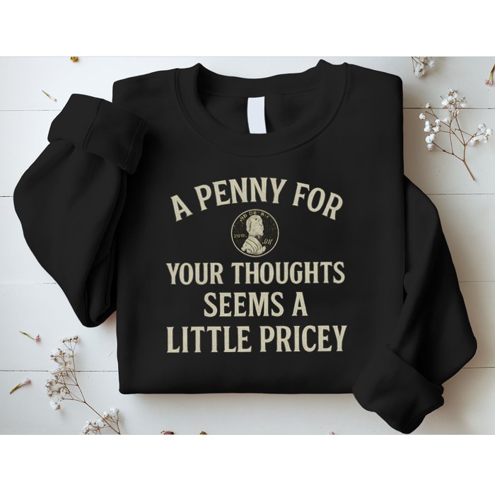 A Penny for Your Thoughts Sweatshirt