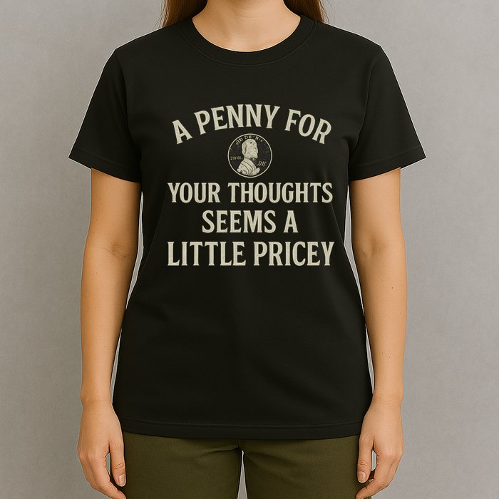 A Penny for Your Thoughts T-Shirt