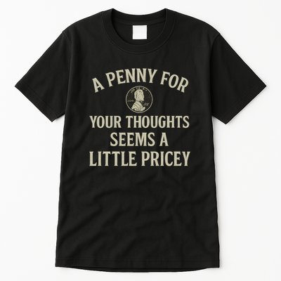 A Penny for Your Thoughts Tall T-Shirt