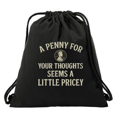 A Penny for Your Thoughts Drawstring Bag