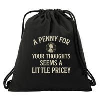 A Penny for Your Thoughts Drawstring Bag