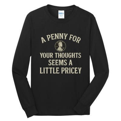 A Penny for Your Thoughts Tall Long Sleeve T-Shirt