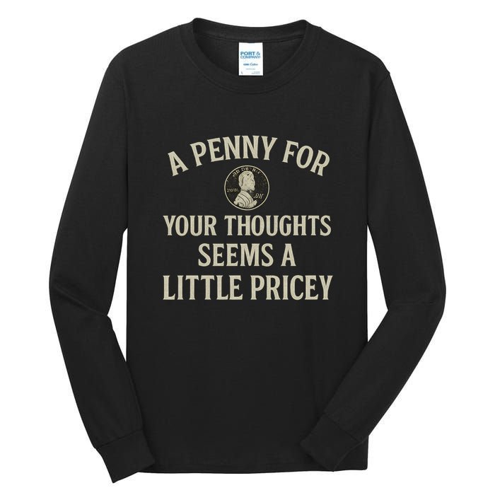 A Penny for Your Thoughts Tall Long Sleeve T-Shirt
