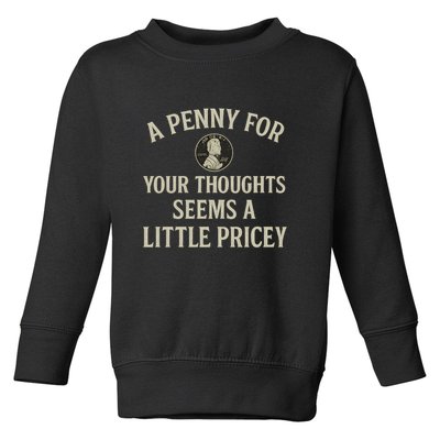 A Penny for Your Thoughts Toddler Sweatshirt