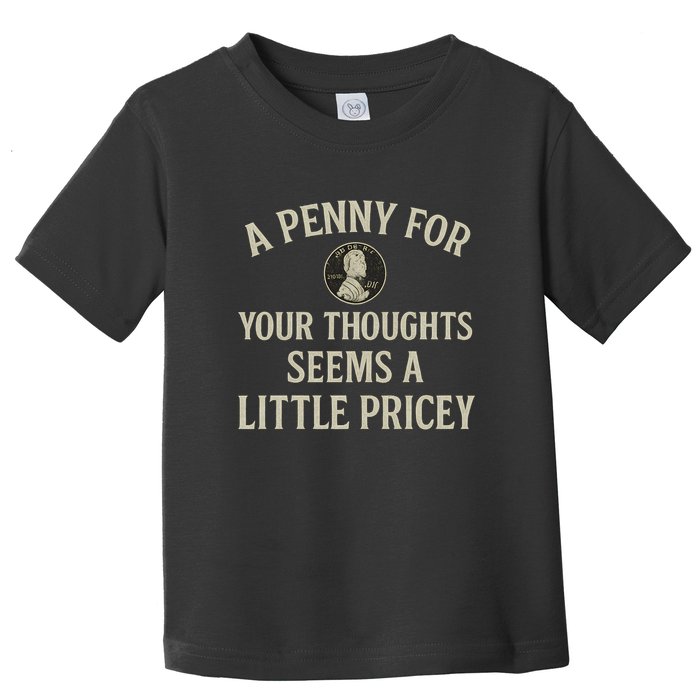 A Penny for Your Thoughts Toddler T-Shirt