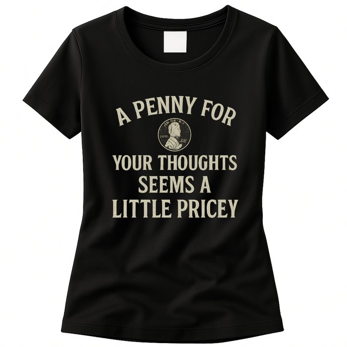 A Penny for Your Thoughts Womens T-Shirt
