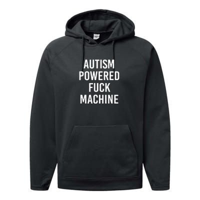 Autism Powered Fuck Machine Funny Saying Performance Fleece Hoodie