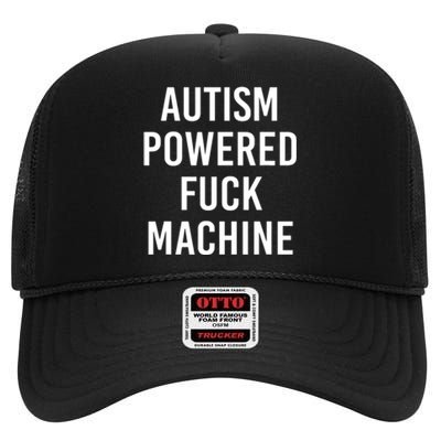 Autism Powered Fuck Machine Funny Saying High Crown Mesh Back Trucker Hat