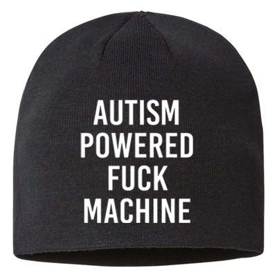 Autism Powered Fuck Machine Funny Saying Sustainable Beanie