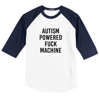 Autism Powered Fuck Machine Funny Saying Baseball Sleeve Shirt