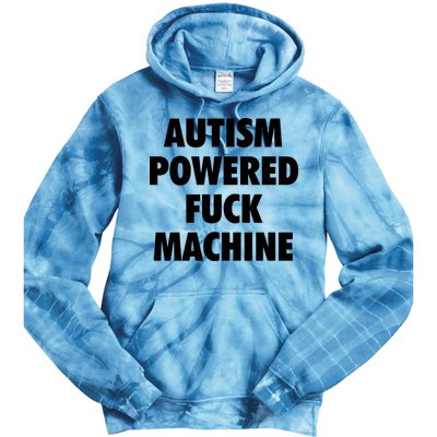 Autism Powered Fuck Machine Tie Dye Hoodie