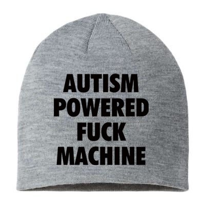 Autism Powered Fuck Machine Sustainable Beanie