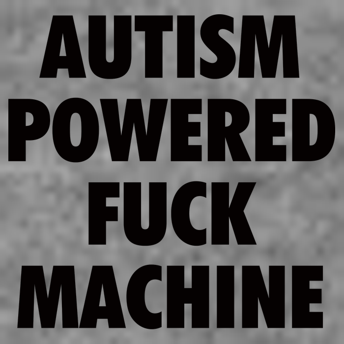 Autism Powered Fuck Machine Tall Sweatshirt