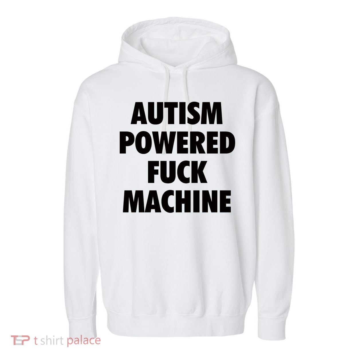 Autism Powered Fuck Machine Garment-Dyed Fleece Hoodie