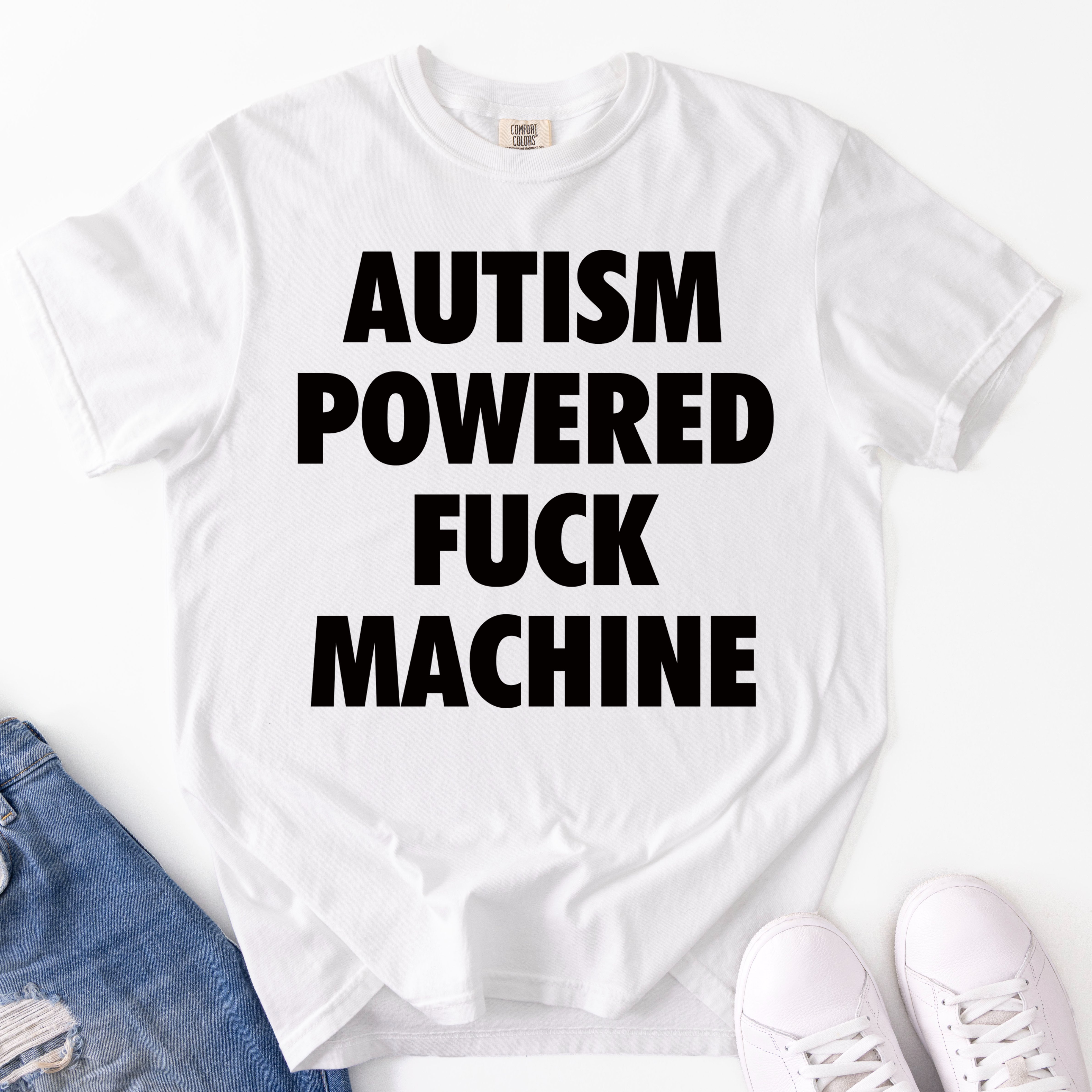 Autism Powered Fuck Machine Comfort Colors T-Shirt