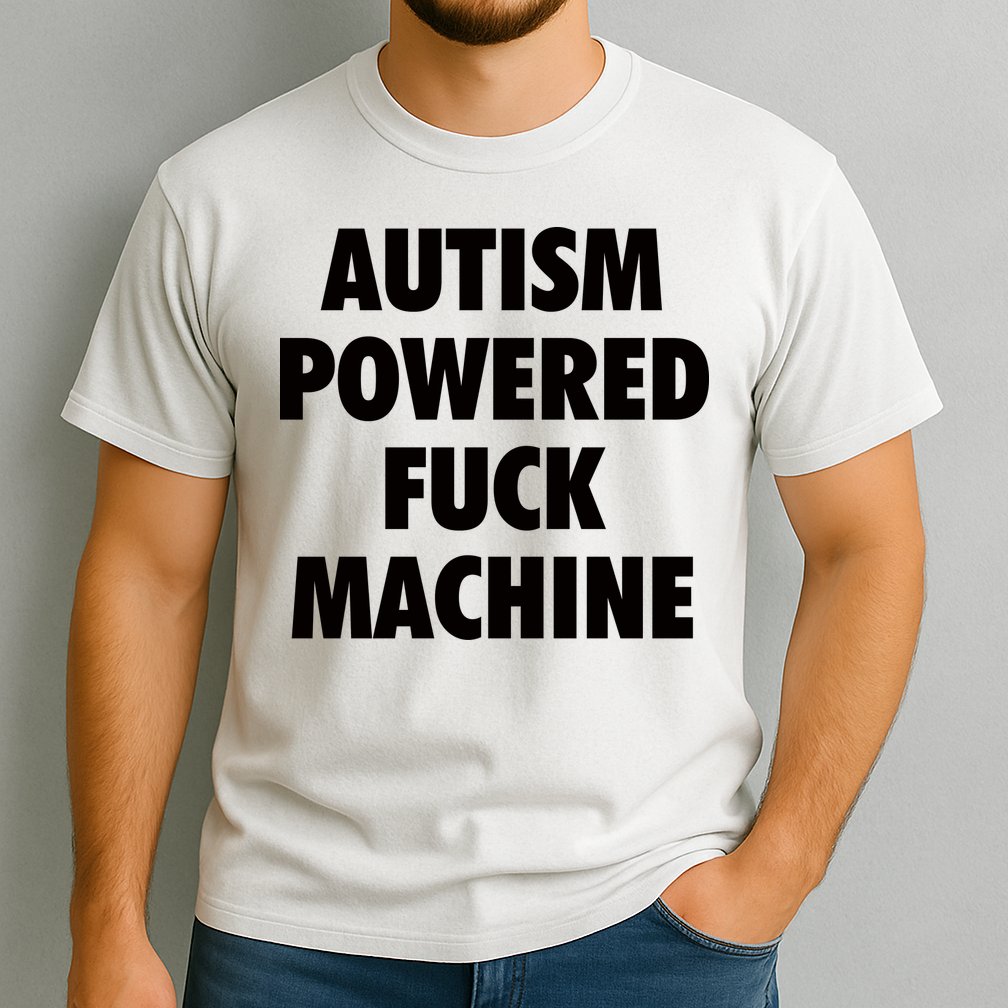 Autism Powered Fuck Machine Comfort Colors T-Shirt