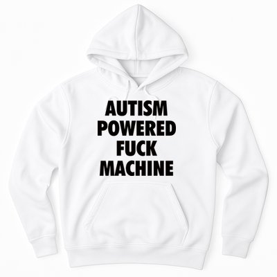 Autism Powered Fuck Machine Hoodie