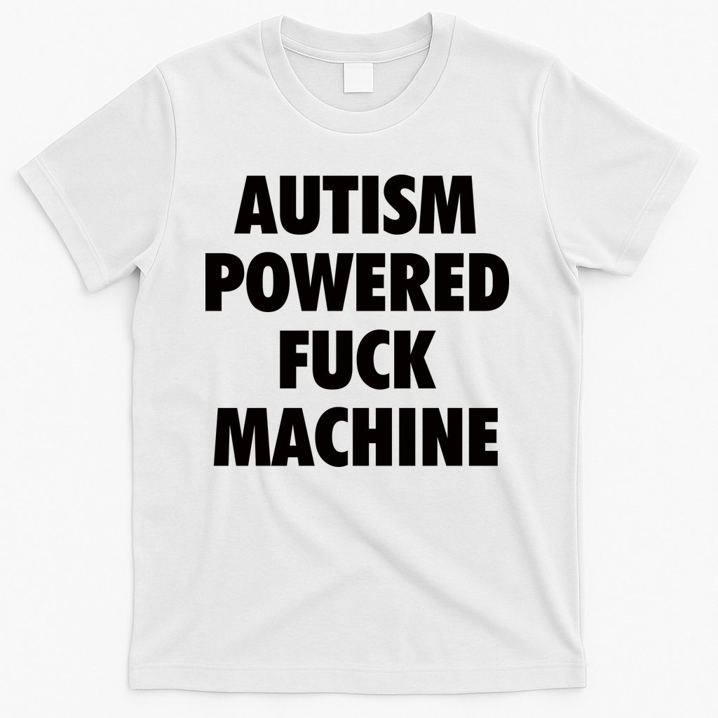 Autism Powered Fuck Machine T-Shirt