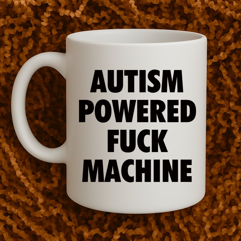 Autism Powered Fuck Machine Mug