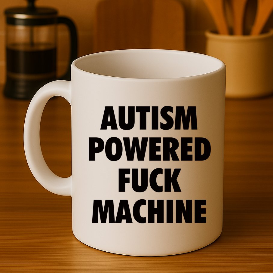 Autism Powered Fuck Machine Mug