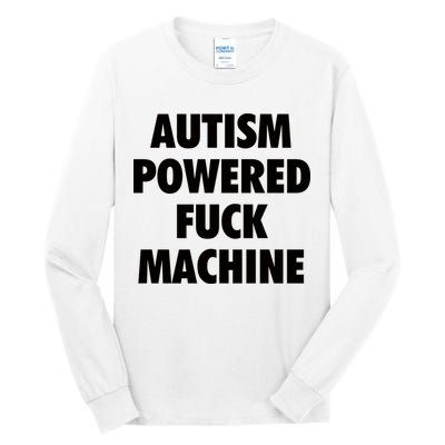 Autism Powered Fuck Machine Tall Long Sleeve T-Shirt
