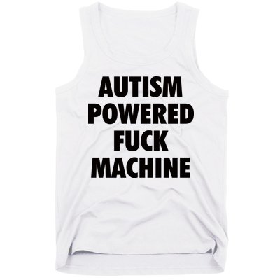 Autism Powered Fuck Machine Tank Top