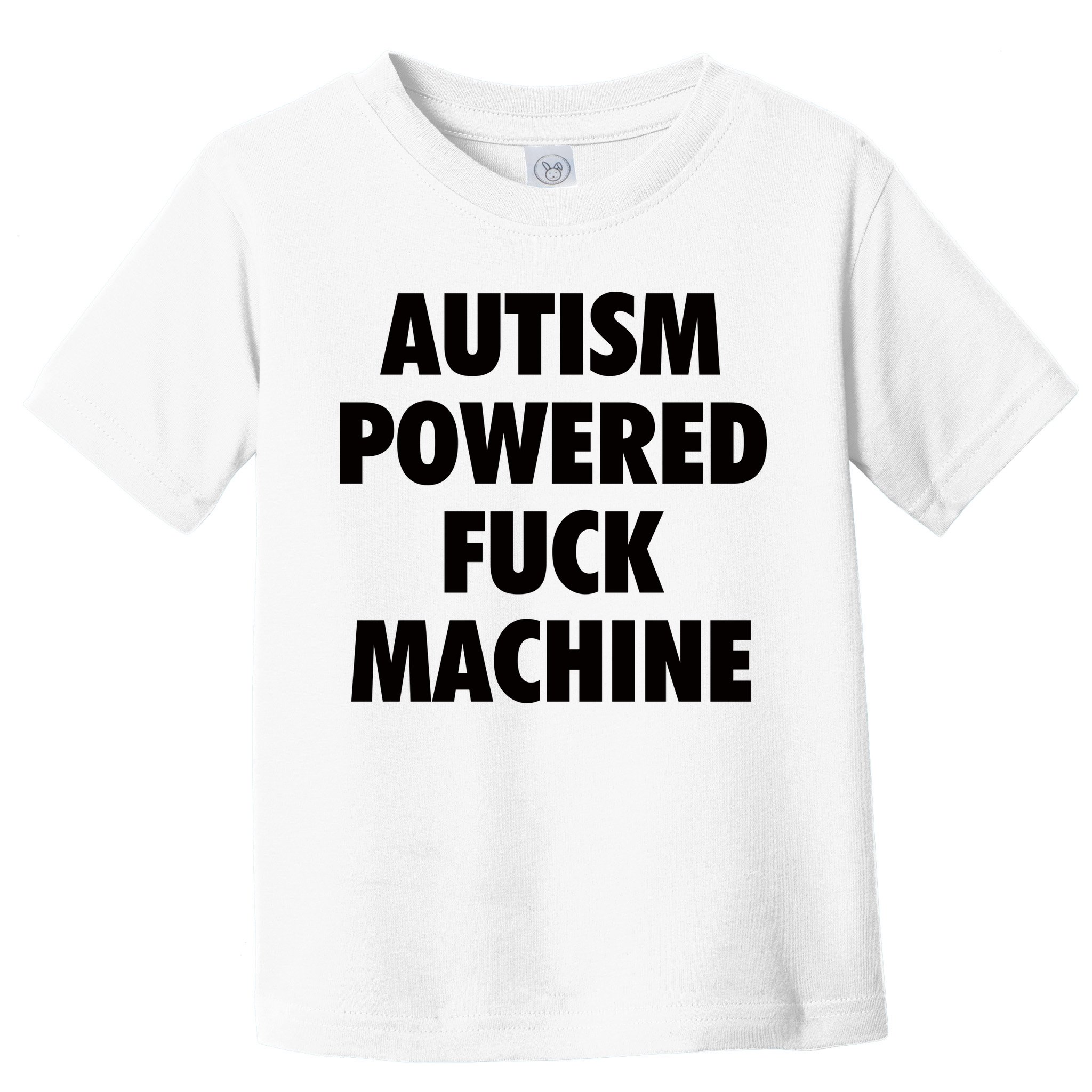 Autism Powered Fuck Machine Toddler T-Shirt