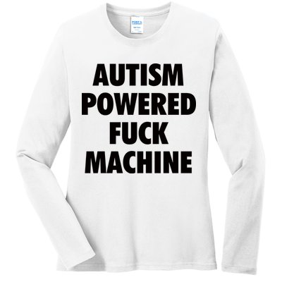 Autism Powered Fuck Machine Ladies Long Sleeve Shirt