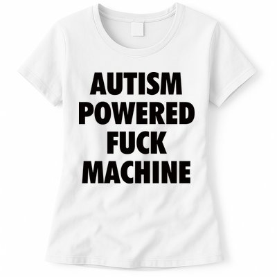 Autism Powered Fuck Machine Womens T-Shirt