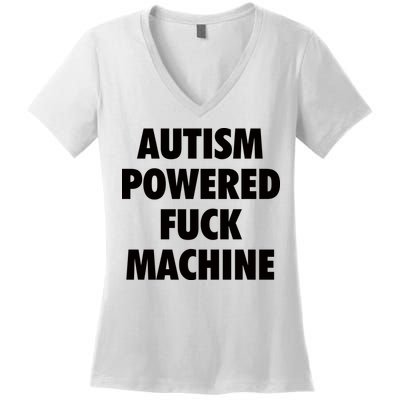 Autism Powered Fuck Machine Women's V-Neck T-Shirt