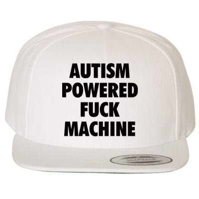 Autism Powered Fuck Machine Wool Snapback Cap