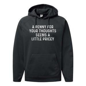 A Penny For Your Thoughts Seems A Little Pricey Performance Fleece Hoodie