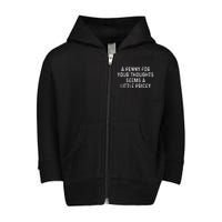 A Penny For Your Thoughts Seems A Little Pricey Toddler Zip Fleece Hoodie