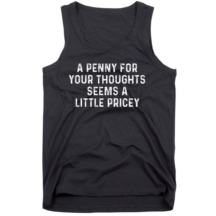 A Penny For Your Thoughts Seems A Little Pricey Tank Top