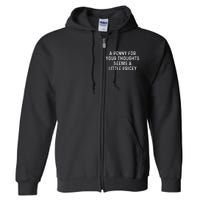 A Penny For Your Thoughts Seems A Little Pricey Full Zip Hoodie