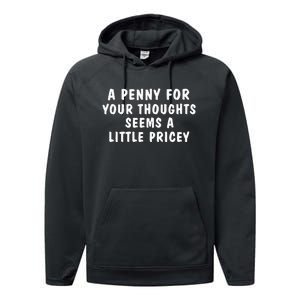 A Penny For Your Thoughts Funny Performance Fleece Hoodie