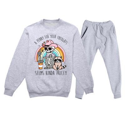 A Penny For Your Thoughts Seems Kinda Pricey Funny Raccoon Premium Crewneck Sweatsuit Set