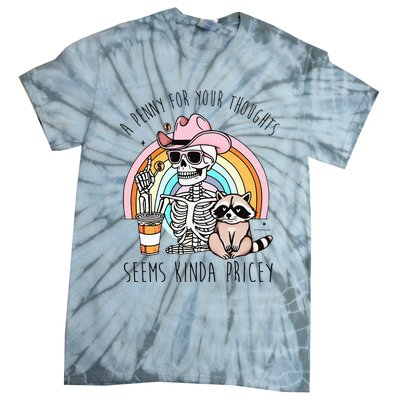 A Penny For Your Thoughts Seems Kinda Pricey Funny Raccoon Tie-Dye T-Shirt