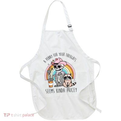 A Penny For Your Thoughts Seems Kinda Pricey Funny Raccoon Full-Length Apron With Pockets