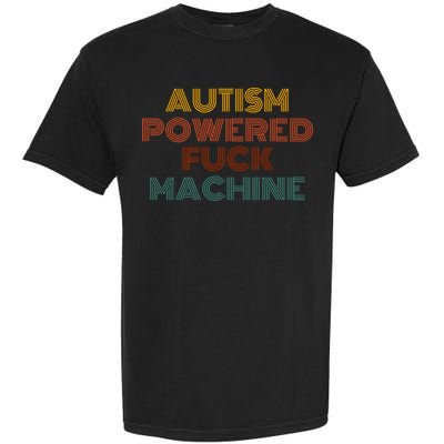 Autism Powered Fck Machine Funny Retro Vintage Garment-Dyed Heavyweight T-Shirt