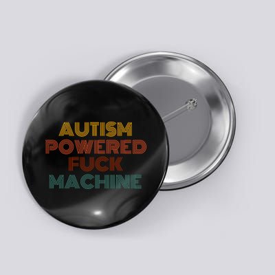 Autism Powered Fck Machine Funny Retro Vintage Button