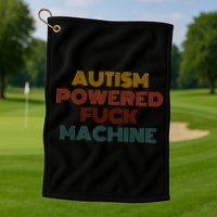 Autism Powered Fck Machine Funny Retro Vintage Golf Towel