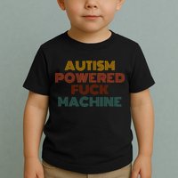 Autism Powered Fck Machine Funny Retro Vintage Toddler T-Shirt
