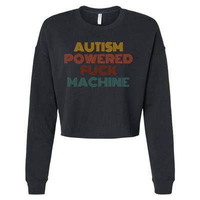 Autism Powered Fck Machine Funny Retro Vintage Cropped Pullover Crew