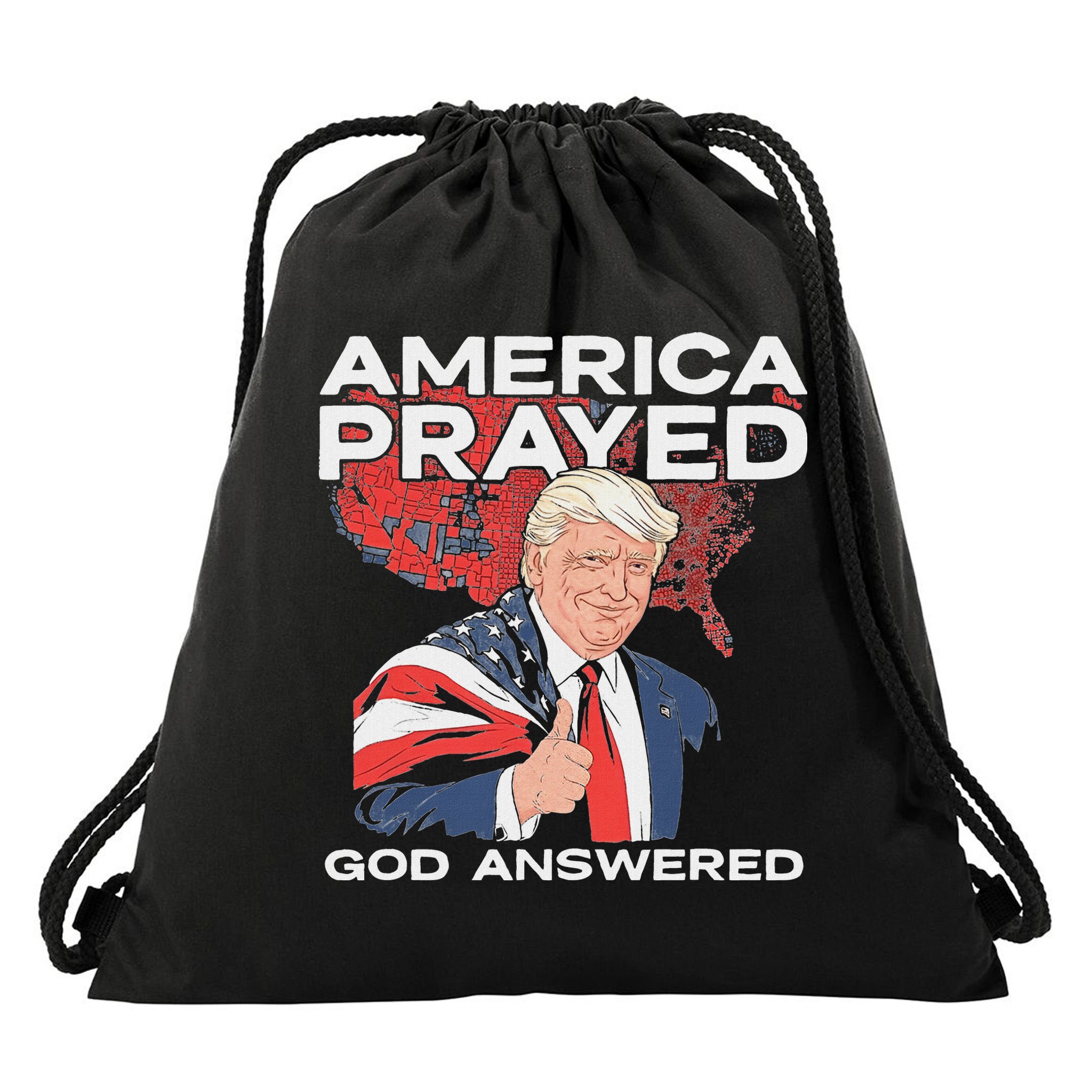 America Prayed God Answered Trump Drawstring Bag