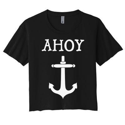 Ahoy Pirate Humor Anchor Ship Ocean Beach Sea Funny Women's Crop Top Tee