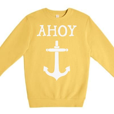 Ahoy Pirate Humor Anchor Ship Ocean Beach Sea Premium Crewneck Sweatshirt